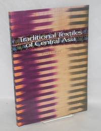 image of Traditional textiles of central Asia with 262 illustrations, 212 in color, and 2 maps