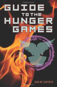 Guide to the Hunger Games (Hunger Games Film Tie in)