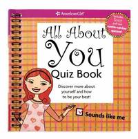 All about You Quiz Book: Discover More about Yourself and How to Be Your Best!