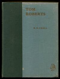 Tom Roberts : Father of Australian Landscape Painting by Robert Henderson Croll - 1935