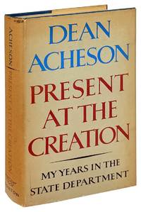 Present at the Creation: My Years in the State Department