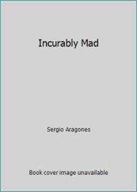 cover of Incurably Mad