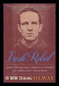 image of Irish Rebel : John Devoy and America's Fight for Ireland's Freedom / Terry Golway