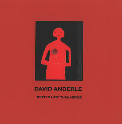 Better Late Than Never: The Paintings of David Anderle (SIGNED) by