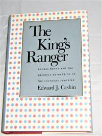 The King's Ranger Thomas Brown and the American Revolution on the Southern Frontier