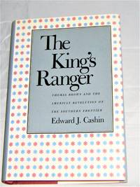 The King&#039;s Ranger  Thomas Brown and the American Revolution on the Southern Frontier by Edward J. Cashin - 1989