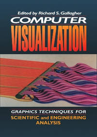 Computer Visualization: Graphics Techniques for Engineering and Scientific Analysis