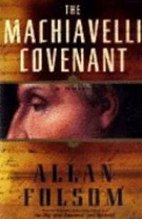 The Machiavelli Covenant by Folsom, Allan - 2007