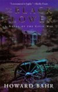 The Black Flower: A Novel of the Civil War