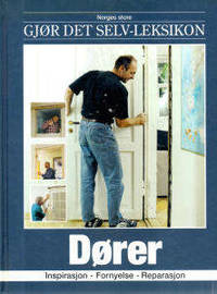 Dører. Inspirasjon - fornyelse - reparasjon