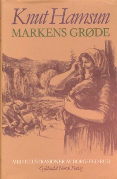Markens grøde. Med illustrasjoner av Borghild Rud