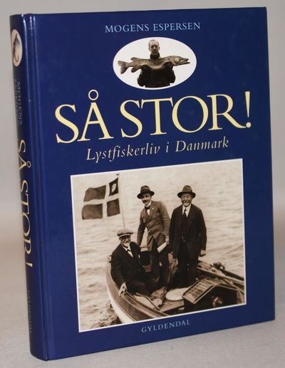 Så stor! - lystfiskerliv i Danmark.