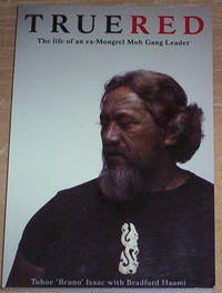 True Red. The life of an ex-Mongrel Mob Gang Leader.