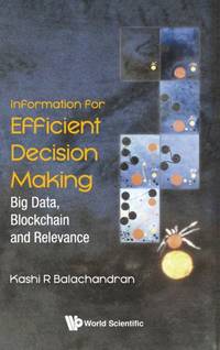 INFORMATION FOR EFFICIENT DECISION MAKING : BLOCKCHAIN AND RELEVANCE