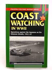 Coast Watching in WWII: Operations Against the Japanese on the Solomon Islands, 1941-43