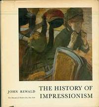 The History of Impressionism: Rev. and enlarged ed. (Signed by Peter Selz) by John Rewald