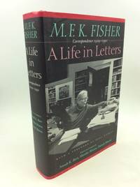 image of M.F.K. FISHER: A Life in Lettters - Correspondence 1929-1991