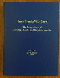 From Prussia With Love: The Descendants of Christoph Lieske and Henrietta Warnke