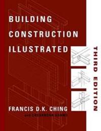 Building Construction Illustrated by Francis D. K. Ching - 2000-09-02