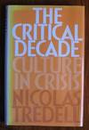 The Critical Decade: Culture in Crisis