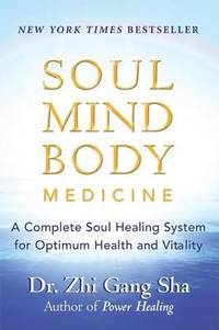 cover of Soul Mind Body Medicine : A Complete Soul Healing System for Optimum Health and Vitality