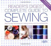 The "Reader's Digest" Complete Guide to Sewing