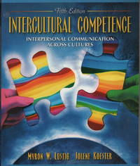 Intercultural Competence: Interpersonal Communication Across Cultures (5th Edition) by Lustig, Myron W.; Koester, Jolene - 2005-06-04