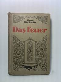 Das Feuer: Tagebuch einer Korporalschaft