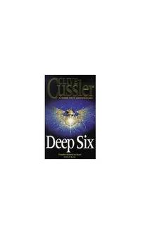 Deep Six (Dirk Pitt Adventures)