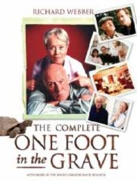 The Complete One Foot In The Grave by Webber, Richard