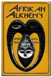 African Alkhemy Spiritual and Soul Transformation in America