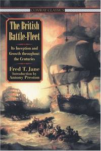 BRITISH BATTLE FLEET: Its Inception and Growth Throughout the Centuries (Conway Classics)