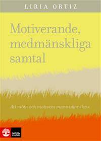 Motiverande medmänskliga samtal. Att möta och…