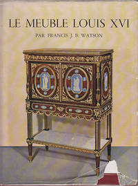 image of Le Meuble Louis XVI - L'Art Francais Collection Dirigee Par Georges Wildenstein De L'Institut