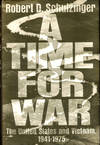 A Time For War: The United States and Vietnam 1941-1975
