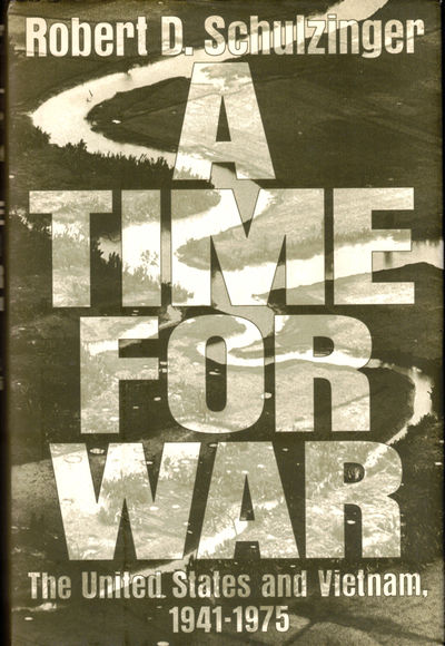 A Time For War: The United States and Vietnam 1941-1975