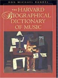 The Harvard Biographical Dictionary of Music by Randel - 1996