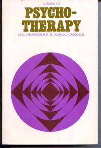 A Guide to Psychotherapy by Harrison, Saul I. And Carek, Donald J - 1966