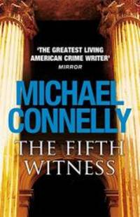 The Fifth Witness (Mickey Haller Series) by Michael Connelly - 2011-04-01