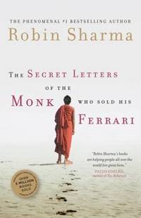 The Secret Letters of the Monk Who Sold His Ferrari by Sharma, Robin - 2012