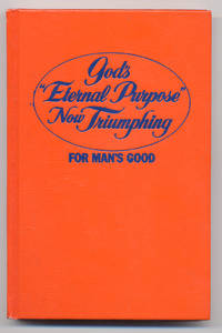 God&#039;s &quot;Eternal Purpose&quot; Now Trumphing: For Man&#039;s Good by Watch Tower Bible & Tract Society - 1974