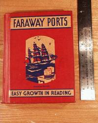 Faraway Ports: Easy Growth In Reading, Third Reader: Canadian Edition.