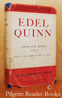 Edel Quinn: Envoy of the Legion of Mary to Africa. A Heroine of the  Apostolate, 1907-1944. by Suenens. Msgr. Leon-Joseph - 1954