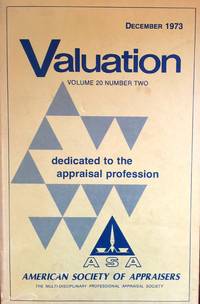 Valuation Volume 20 Number Two, December 1973. Official Journal of the American Society of Appraisers