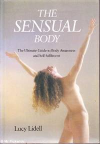 image of The Sensual Body: The Ultimate Guide to Body Awareness and Self Fulfilment