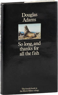 So Long, and Thanks For All the Fish. The Hitch Hikers' Guide to the Galaxy, 4