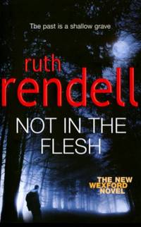 Not in the Flesh by Rendell, Ruth