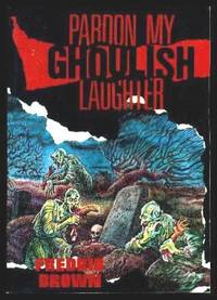 image of PARDON MY GHOULISH LAUGHTER