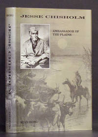 Jesse Chisholm: Ambassador of the Plains