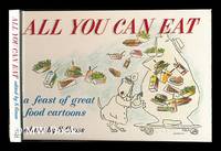 All you can eat : a feast of great food cartoons / edited by S. Gross